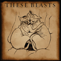These Beasts - End of the Whip