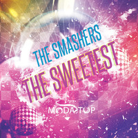 The Smashers - The Sweetest