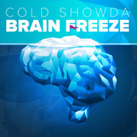 Cold Showda - Brain Freeze (Explicit)