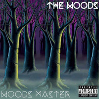Woods Master - The Woods (Explicit)