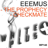 Eeemus - The Prophecy / Checkmate