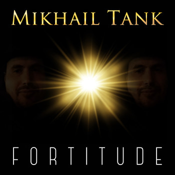 Mikhail Tank - Fortitude