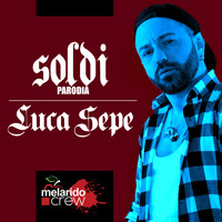 Luca Sepe - Soldi (Parodia)