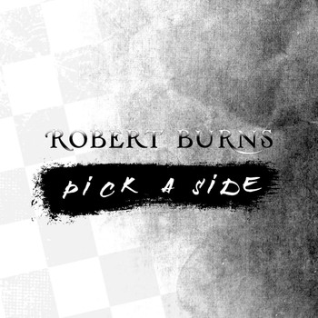 Robert Burns - Pick a Side (Explicit)