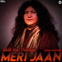 Abida Parveen - Sair Hai Tujhse Meri Jaan