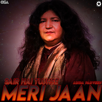 Abida Parveen - Sair Hai Tujhse Meri Jaan