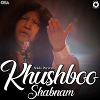 Abida Parveen - Khushboo Shabnam