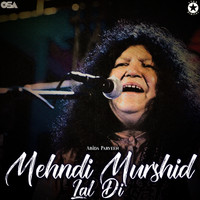 Abida Parveen - Mehndi Murshid Lal Di