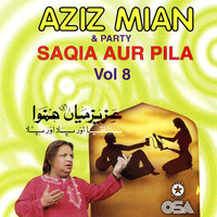 Aziz Mian - Saqia Aur Pila, Vol. 8