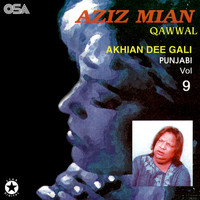 Aziz Mian - Akhian Dee Gali, Vol. 9