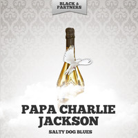 Papa Charlie Jackson - Salty Dog Blues