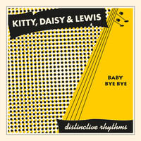 Kitty, Daisy & Lewis - Baby Bye Bye