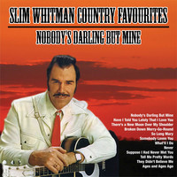 Slim Whitman - Nobody's Darling But Mine ; Slim Whitman Country Favourites