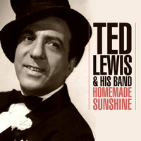 Ted Lewis And His Band - Homemade Sunshine