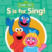 Sesame Street - S Is for Sing!