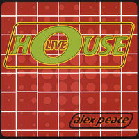 Various Artists - Alex Peace Presents: House Live (Explicit)