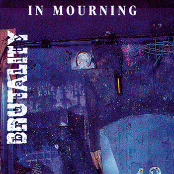 Brutality - In Mourning