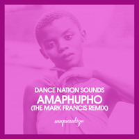 Dance Nation Sounds - Amaphupho (Mark Francis Remix)