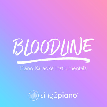 Sing2Piano - bloodline (Piano Karaoke Instrumentals)