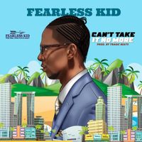 Fearless Kid - Cant Take It No More