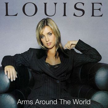 Louise - Arms Around The World