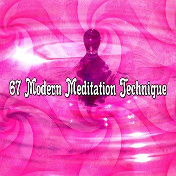 Healing Yoga Meditation Music Consort - 67 Modern Meditation Technique