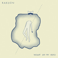 Rakoon - Weight off My Head
