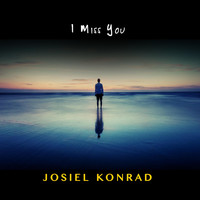 Josiel Konrad - I Miss You