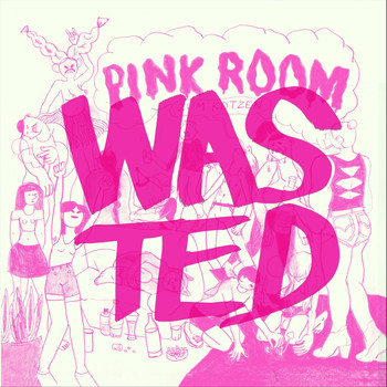 Pink Room - Wasted (Explicit)