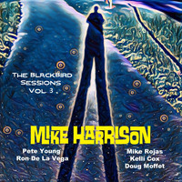 Mike Harrison - The Blackbird Sessions, Vol. 3