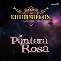 Banda los Chirimoyos - La Pantera Rosa