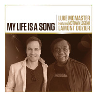 Luke McMaster - My Life Is a Song (feat. Lamont Dozier)