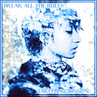Tareebi Robinson - Break All the Rules