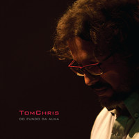Tom Chris - Do Fundo da Alma (Explicit)