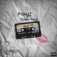 Fugazy - Play Me (feat. Kevin Hues) (Explicit)