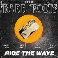 Bare Roots - Ride the Wave