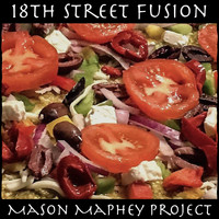 Mason Maphey Project - 18th Street Fusion