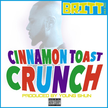 Britt - Cinnamon Toast Crunch (Explicit)