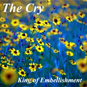 The Cry - King of Embellishment (Explicit)