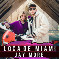 Jay More - Loca de Miami