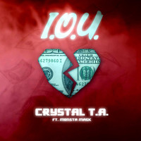 Crystal T.A. - I.O.U. (feat. Monsta Mack)
