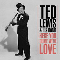 Ted Lewis And His Band - Somebody Loves You