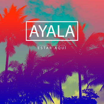 Ayala - Estar Aquí