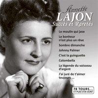 Annette Lajon - Succès et raretés (Collection "78 tours et puis s'en vont...")