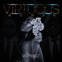 Ruff Endz - Virtuous Woman