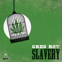 Greg Roy - Slavery