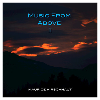Maurice Hirschhaut - Music from Above, Vol. 2