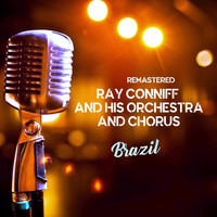 Ray Conniff and his Orchestra and Chorus - Brazil (Remastered)