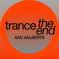 Aad Aalberts - Trance the End
