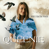 Queenie - Wish I Had the Words